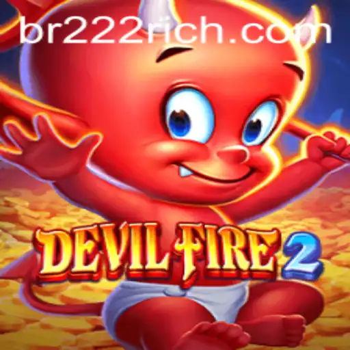 DevilFire2 e a Emoção dos Jogos no Universo BR222.COM